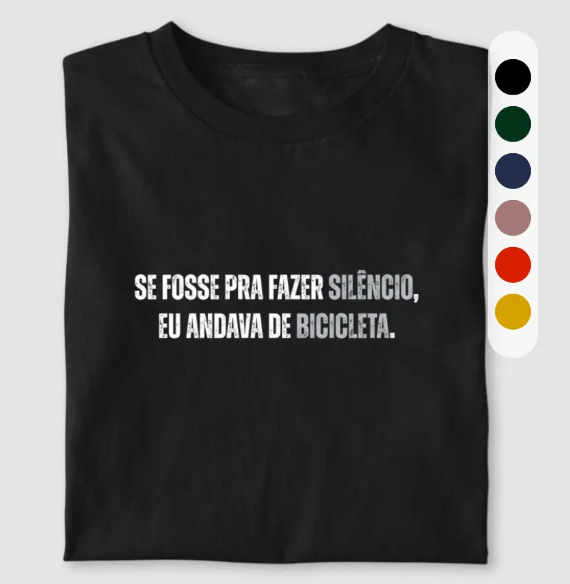 Se fosse pra fazer silêncio, eu andava de bicicleta