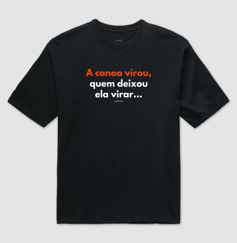 A canoa virou...