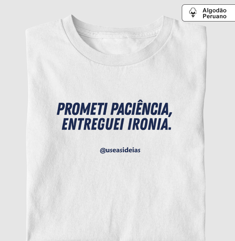 PACIÊNCIA/IRONIA