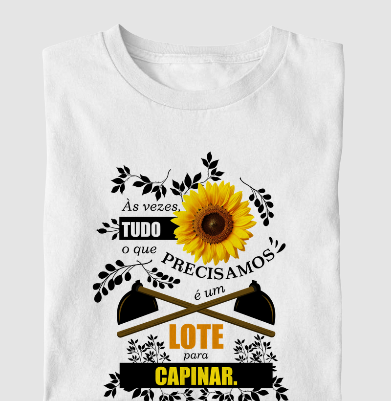 Às vezes tudo o que precisamos, é um lote para capinar.