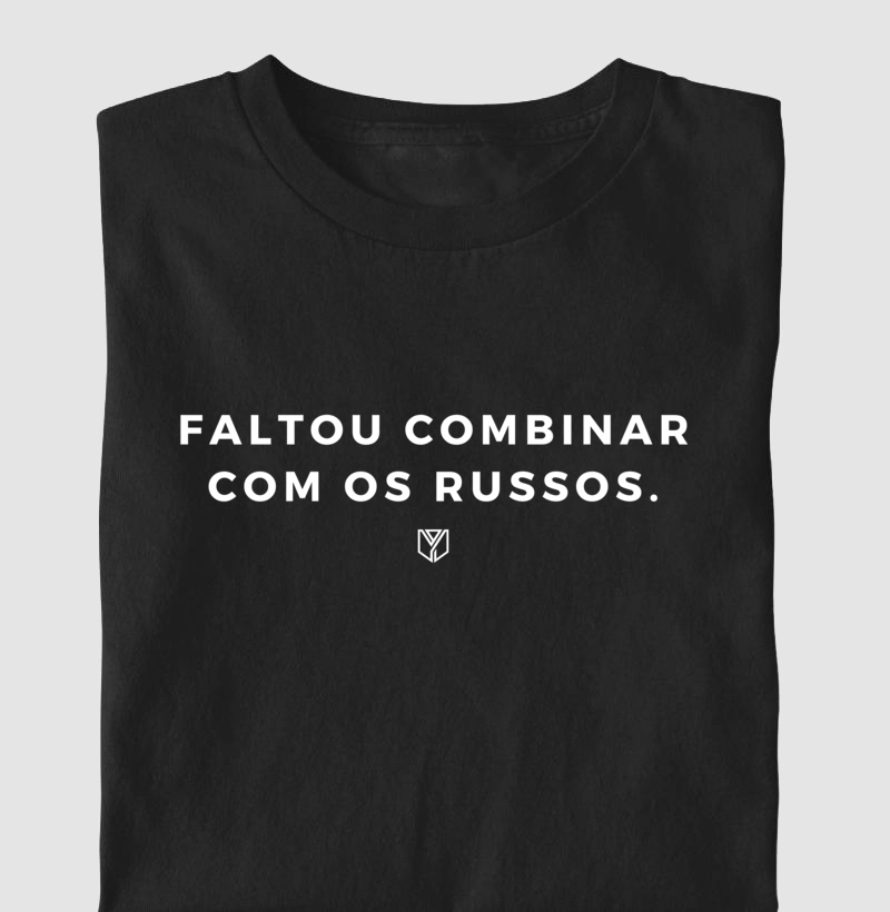 Faltou combinar com os Russos