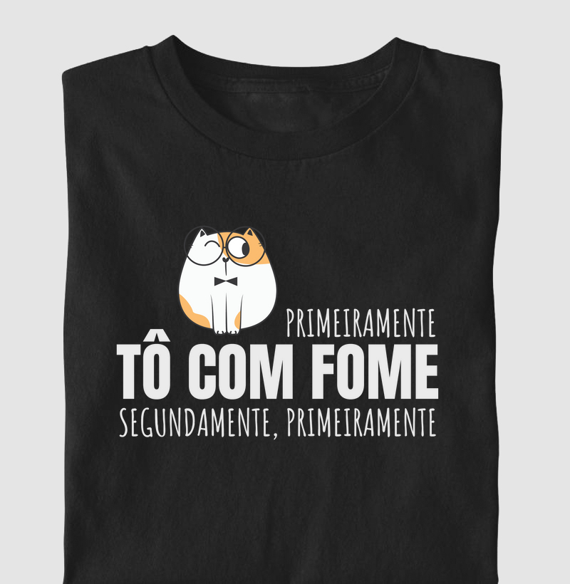 Primeiramente, tô com fome