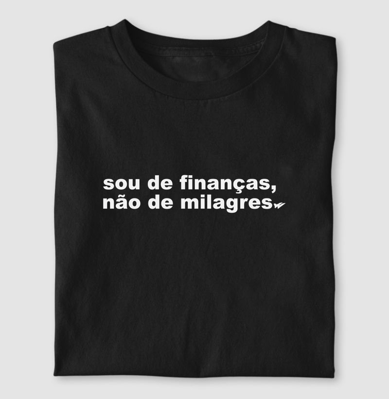 Sou de finanças, não de milagres.