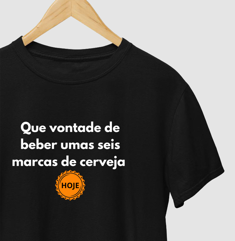 Que vontade de beber umas seis marcas de cerveja hoje...