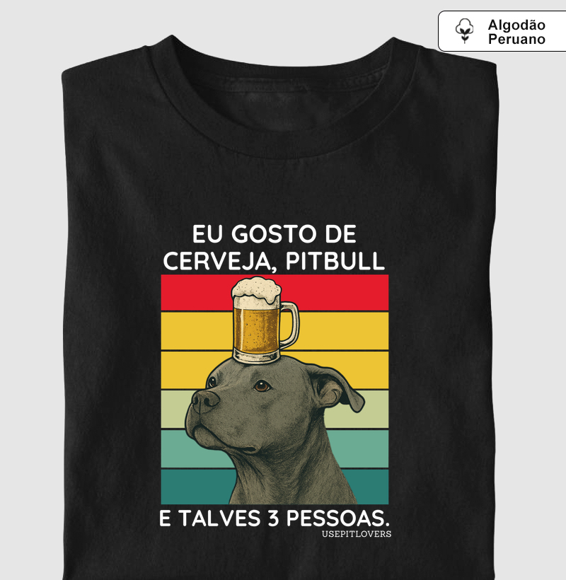 EU GOSTO DE CERVEJA, PIT BULL E TALVES 3 PESSOAS