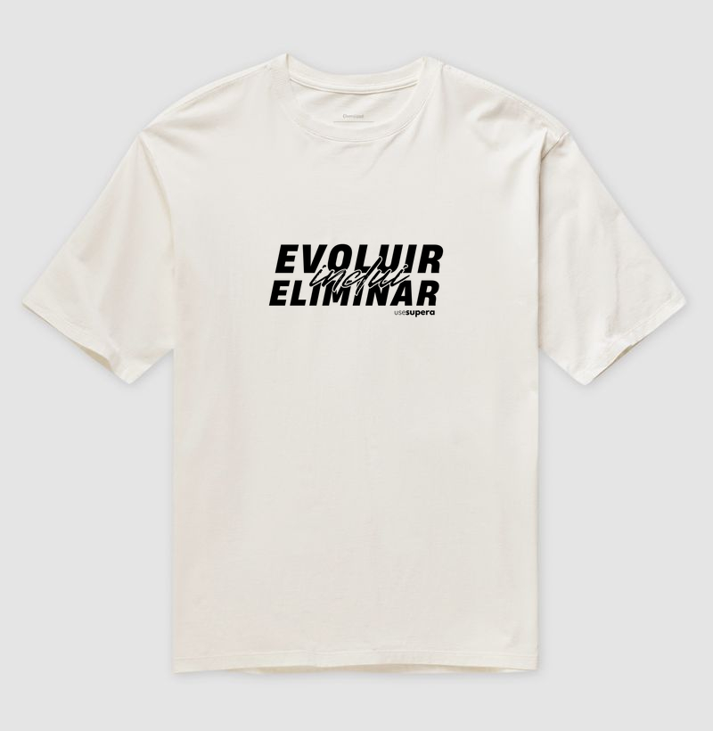 Oversized "Evoluir inclui eliminar"