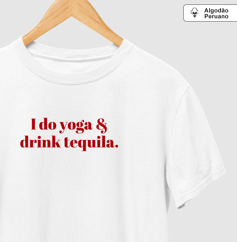 I Do Yoga & Drink Tequila