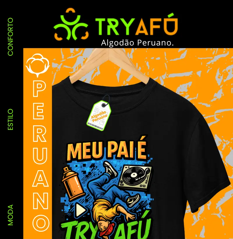 🎁Camiseta Premium Algodão Peruano Try Afú – Pai que Dança no Ritmo da Responsa! 🎁