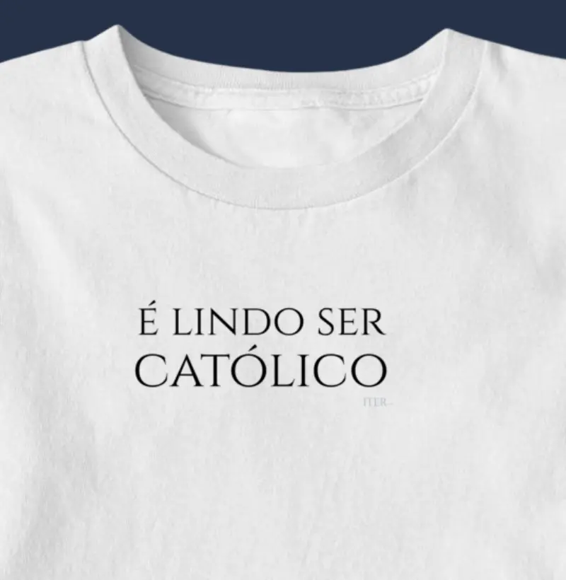 É lindo ser católico