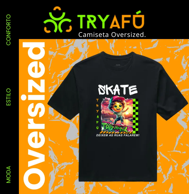 🔥 Camiseta Oversized Estampa Exclusiva Try Afú - "Deixem as Ruas Falarem" - Estilo e Atitude nas Ruas! 🔥