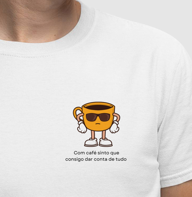 Camiseta | Com café sinto que consigo dar conta de tudo