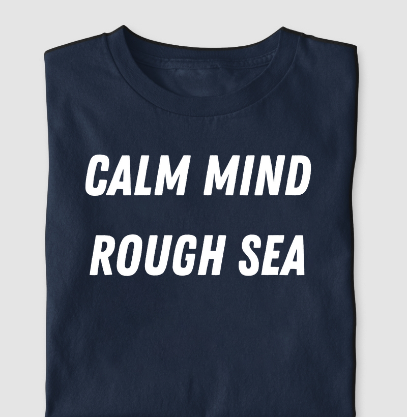 Calm Mind Rough Sea