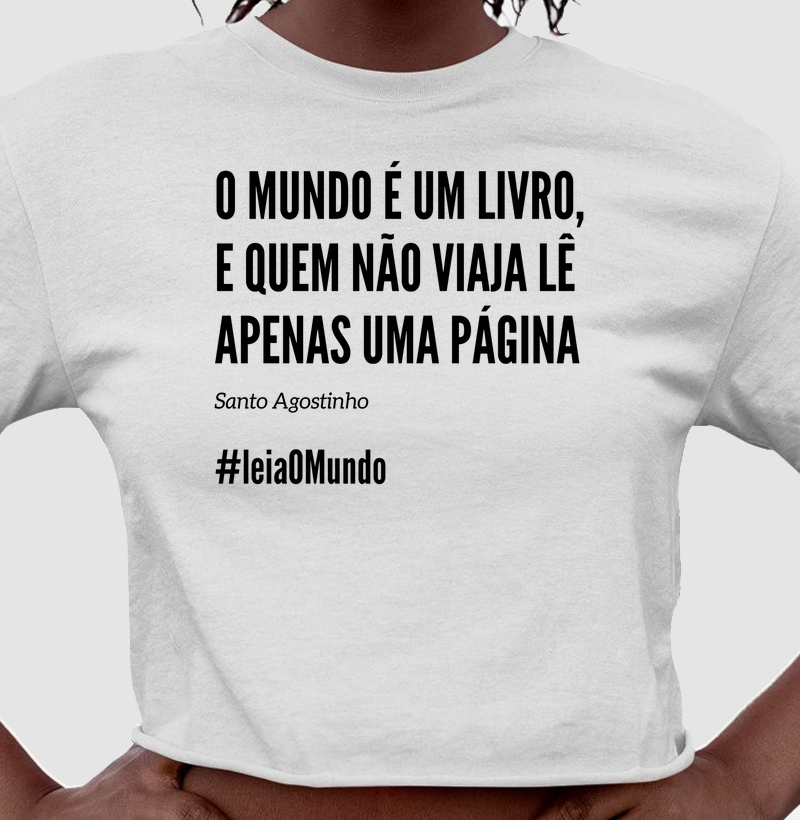 O mundo é um livro, quem não viaja lê apenas uma página