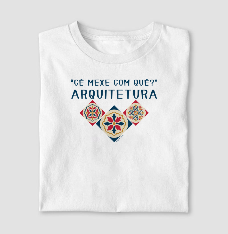 Cê mexe com quê? Arquitetura