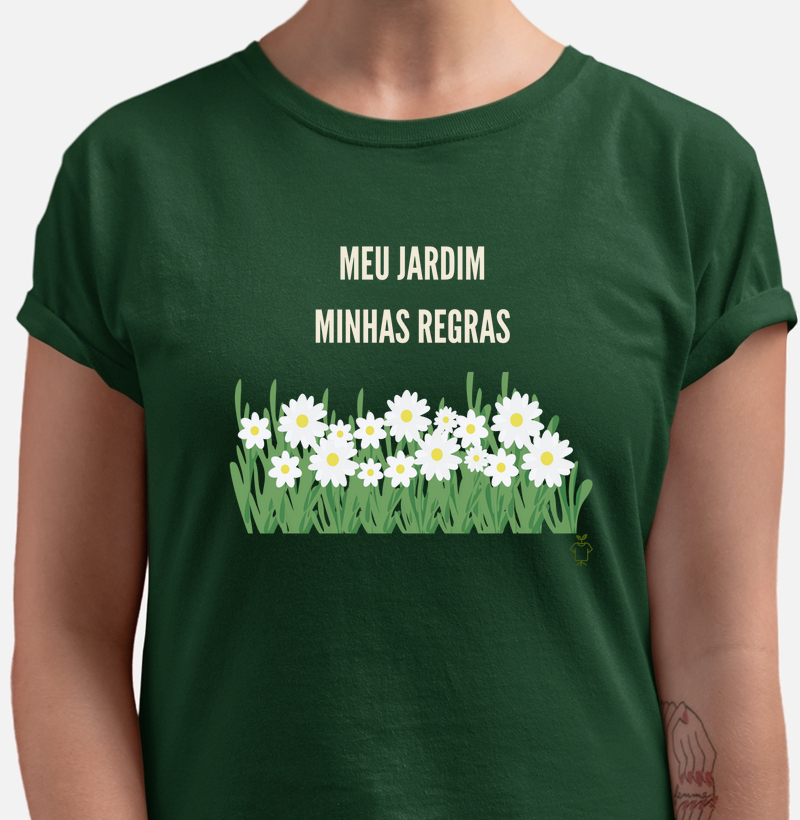 Camiseta Meu Jardim Minhas Regras - Margaridas