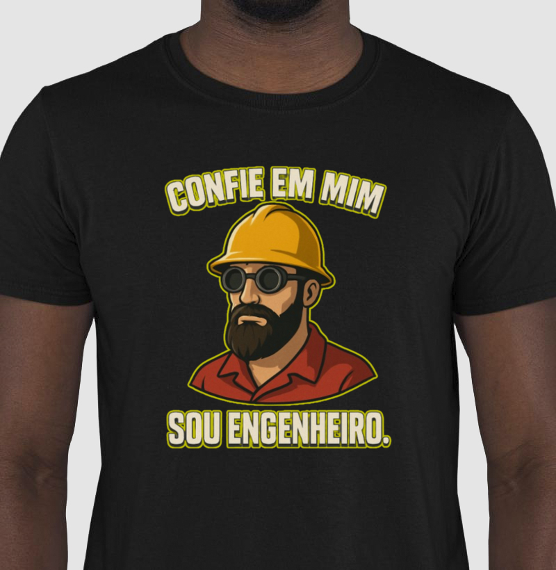 Confia em mim sou engenheiro