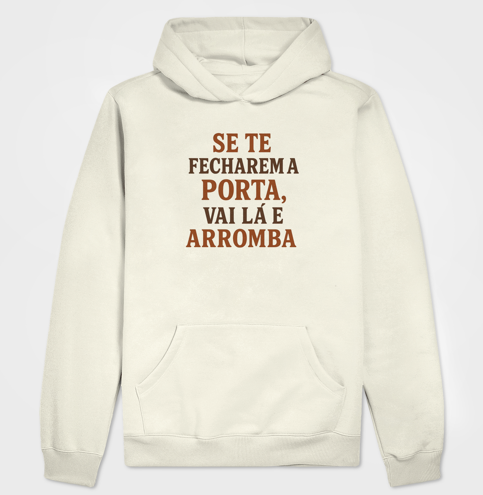 Se te fecharem a porta, vai lá e arromba