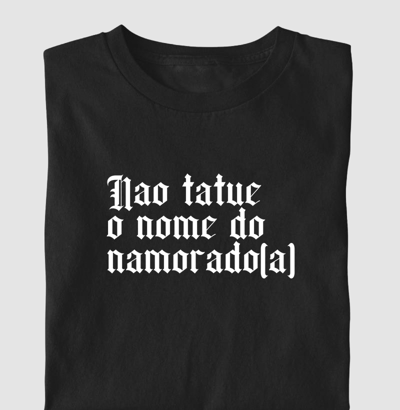 Não tatue o nome do namorado(a)