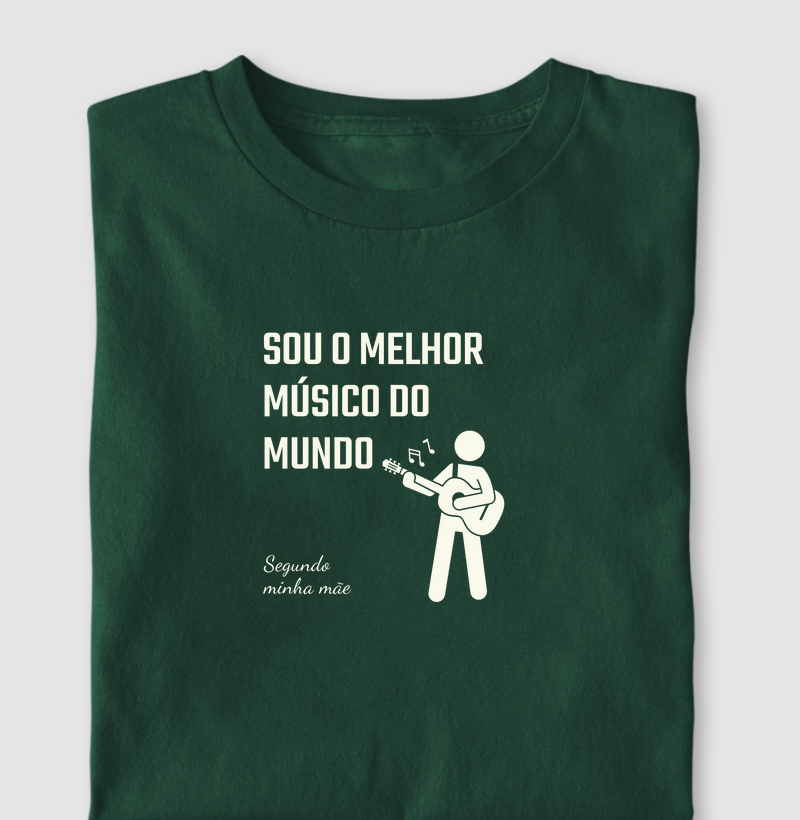 Camisa "Sou o melhor músico do mundo - segundo minha mãe"