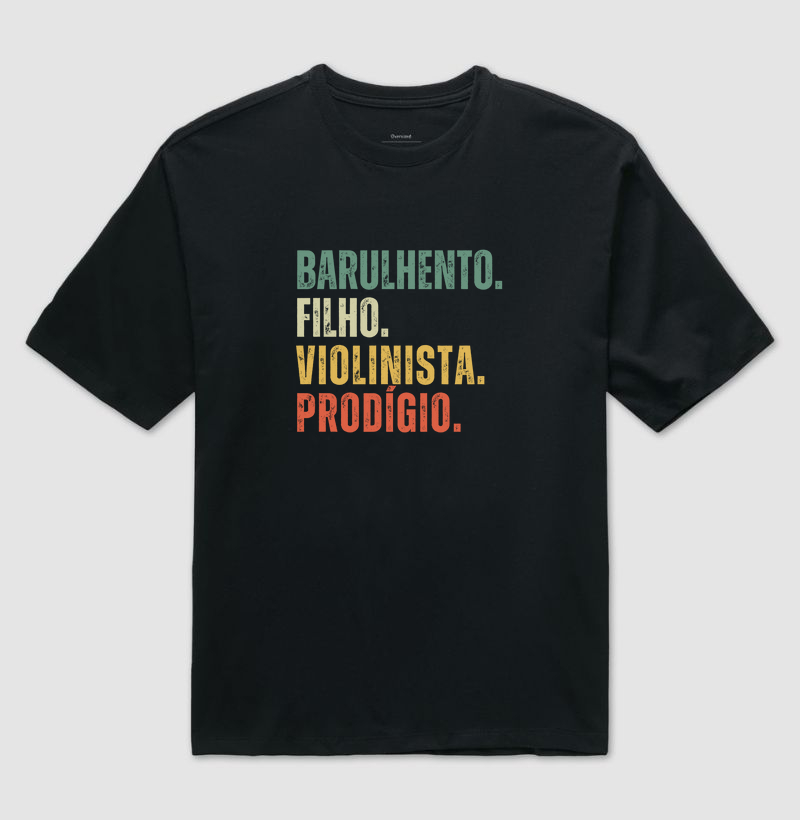 BARULHENTO. FILHO. VIOLINISTA. PRODÍGIO.