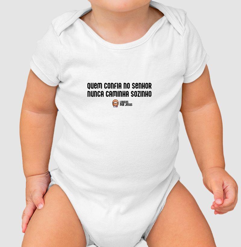Body Infantil | Quem confia no Senhor nunca caminha sozinho | Loucos Por Jesus