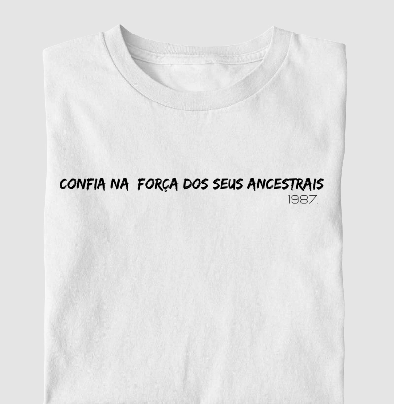 Confia na força dos seus ancestrais