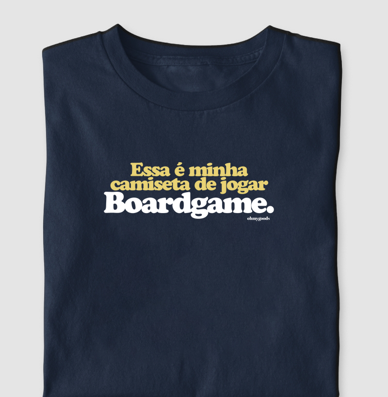 Essa é minha camiseta de jogar boardgame