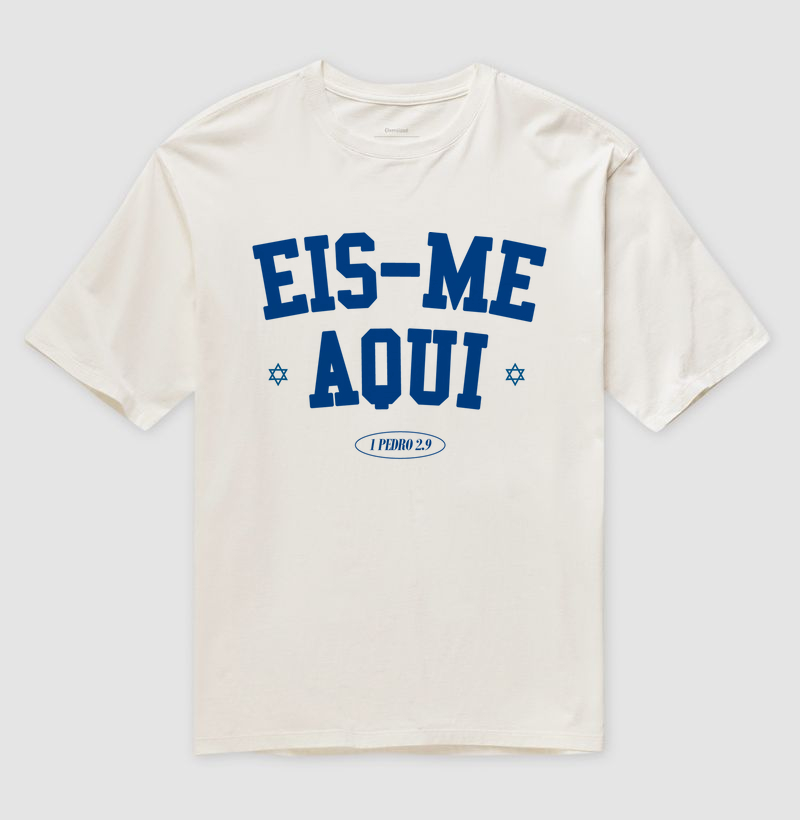 Eis-me Aqui - Camiseta Oversized