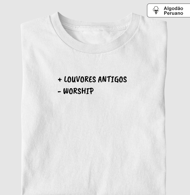 Camisa "+ Louvores antigos/ - Worship"