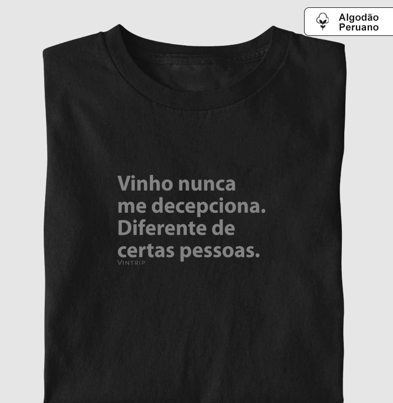 Vinho nunca me decepciona.
