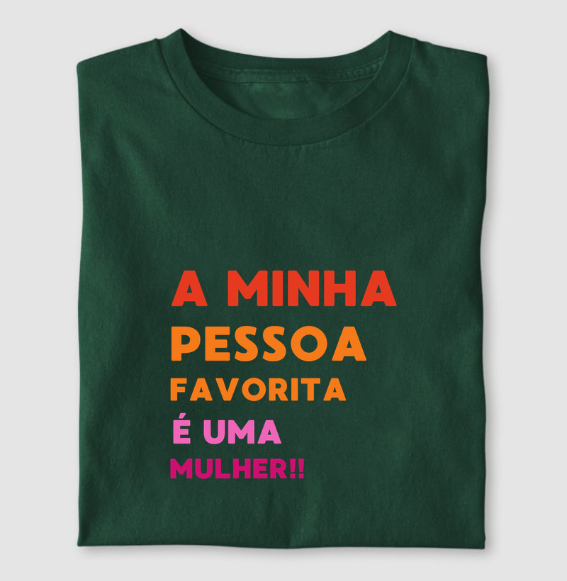A MINHA PESSOA FAVORITA É UMA MULHER