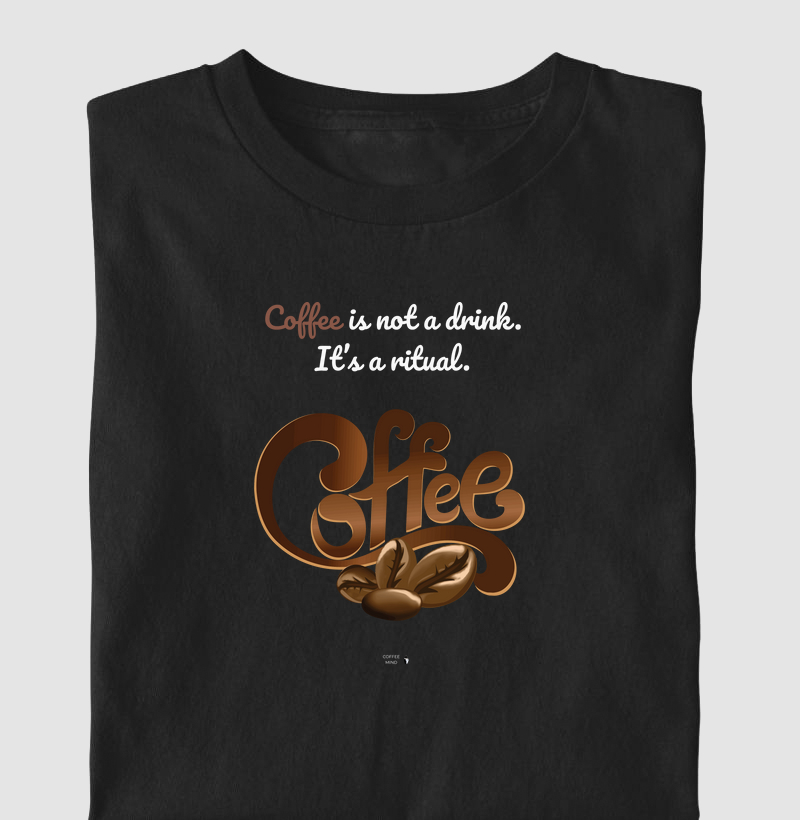 Coffee is not a Drink, it's a Ritual
