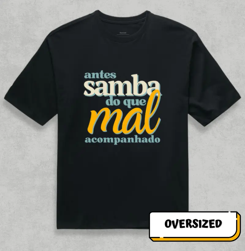 Antes Samba do que mal acompanhado