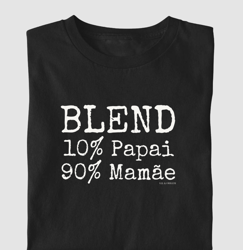 BLEND 10% Papai 90% Mamãe