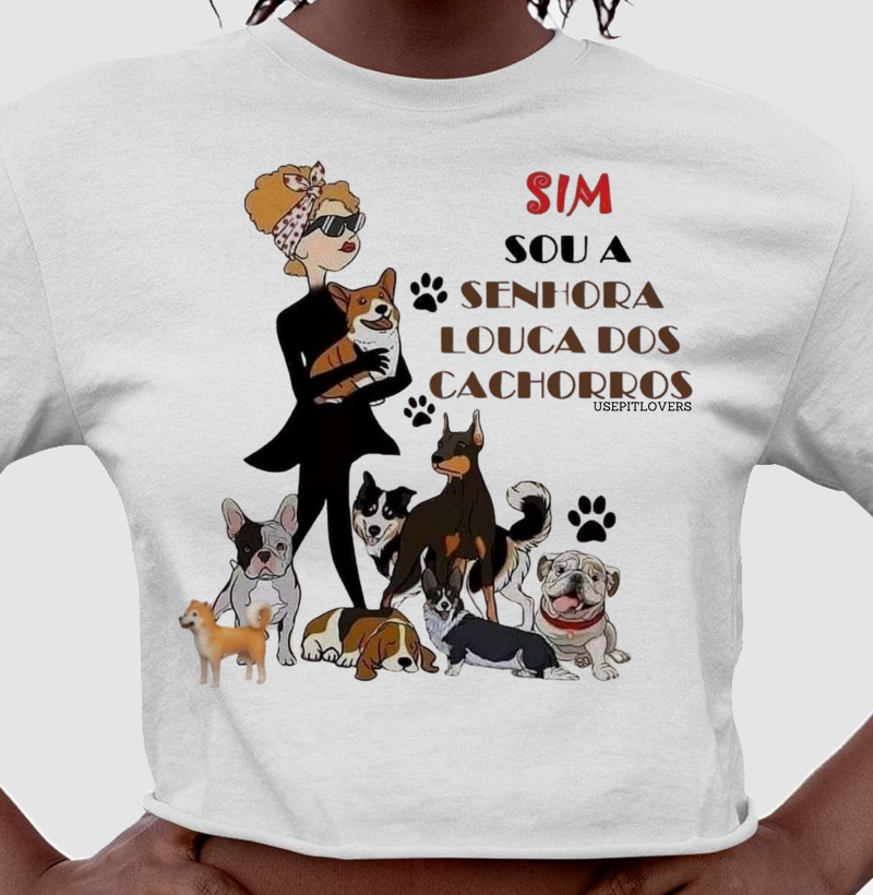 SIM sou a senhora louca dos cachorros