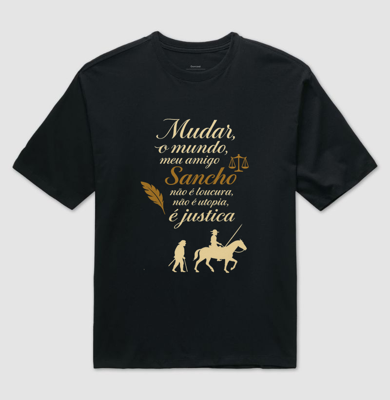 Mudar o mundo, meu amigo Sancho...