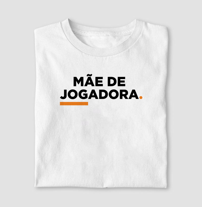 Camisa - Mãe de jogadora