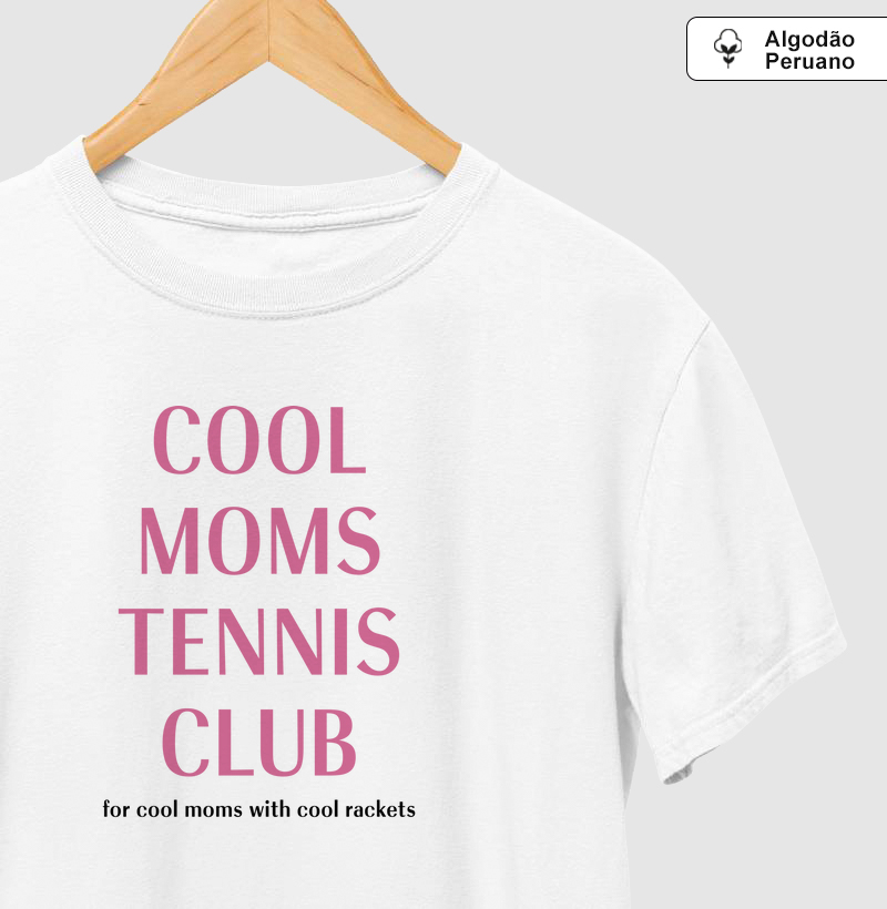 Cool Moms Tennis Club - Algodão Premium Peruano