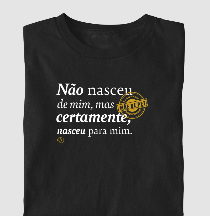 Não nasceu de mim - Mãe de Pet