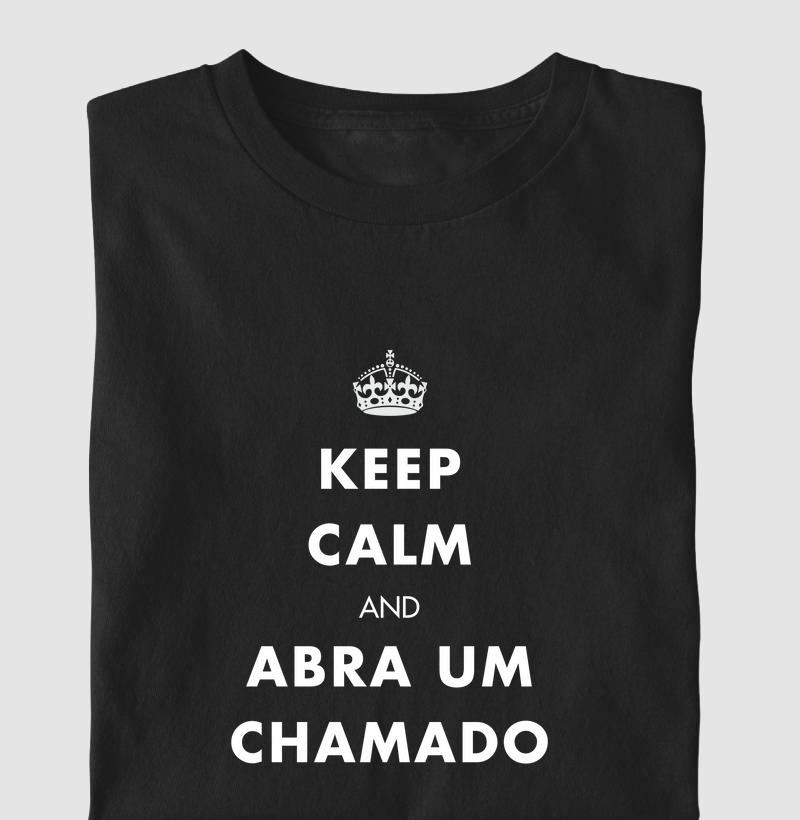 Keep calm and abra um chamado