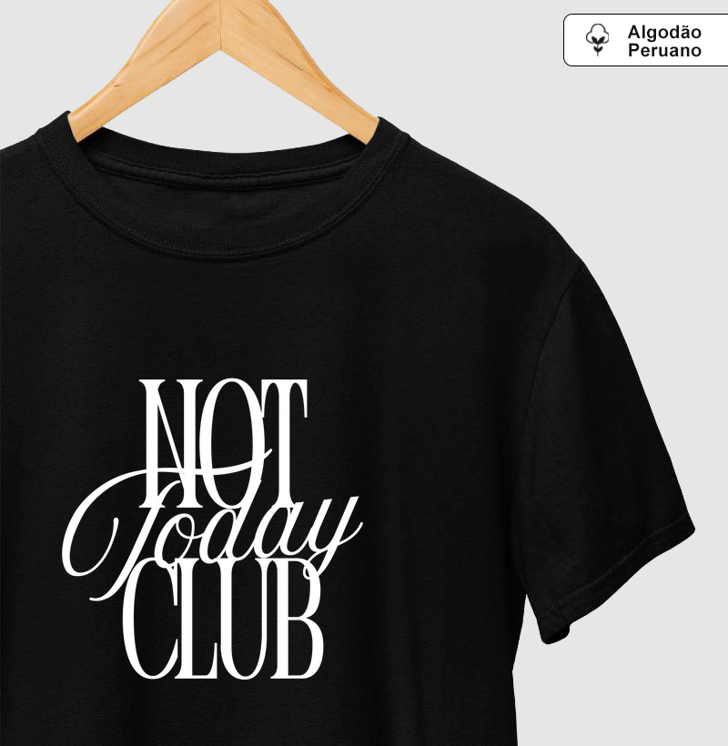 Not Today Club