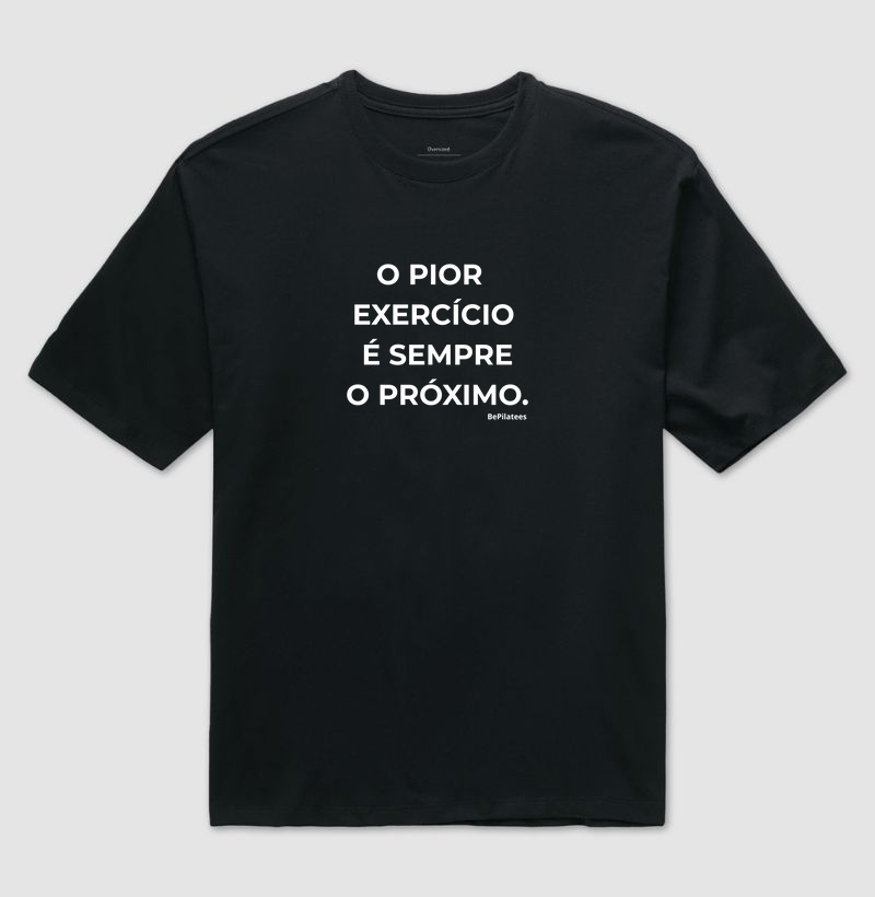 O pior exercício é sempre o próximo