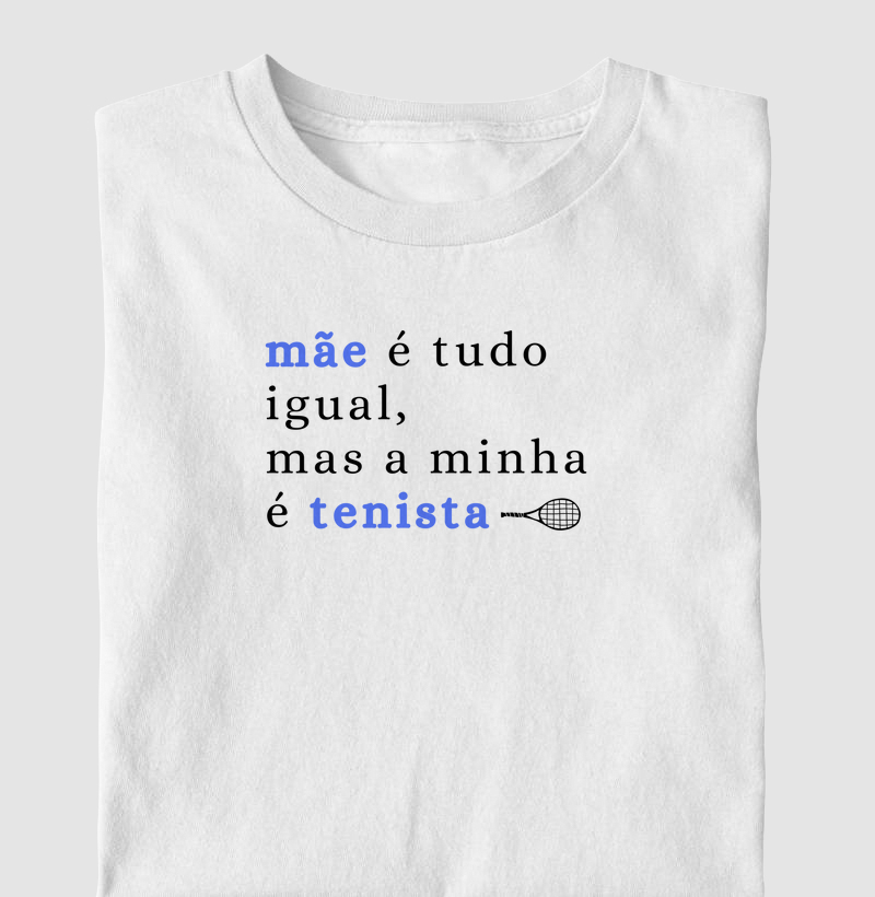 Mãe é tudo igual, mas a minha é tenista
