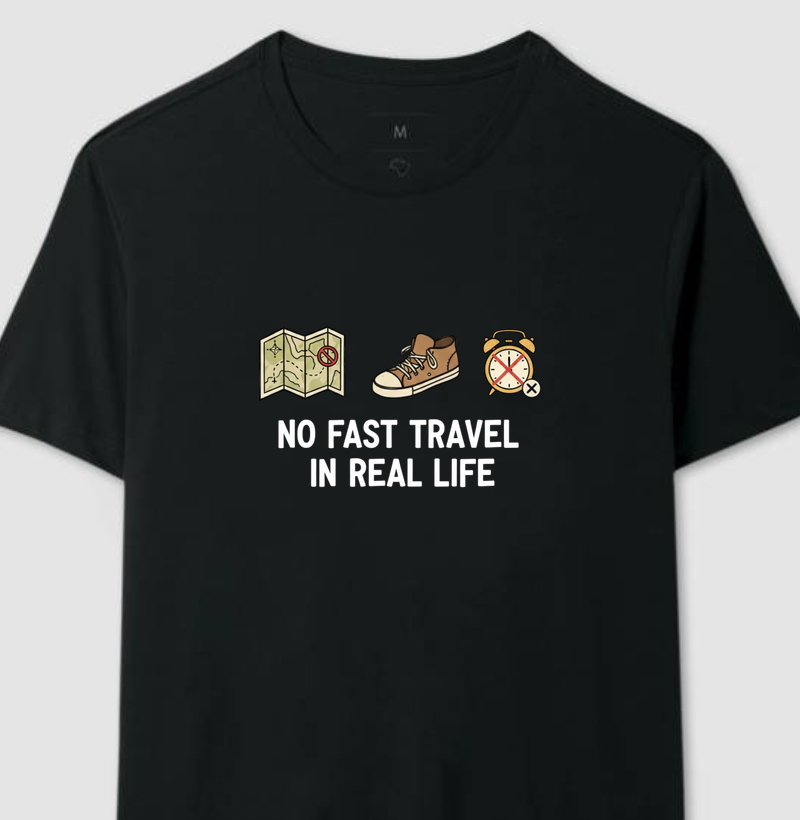 No fast travel in real life