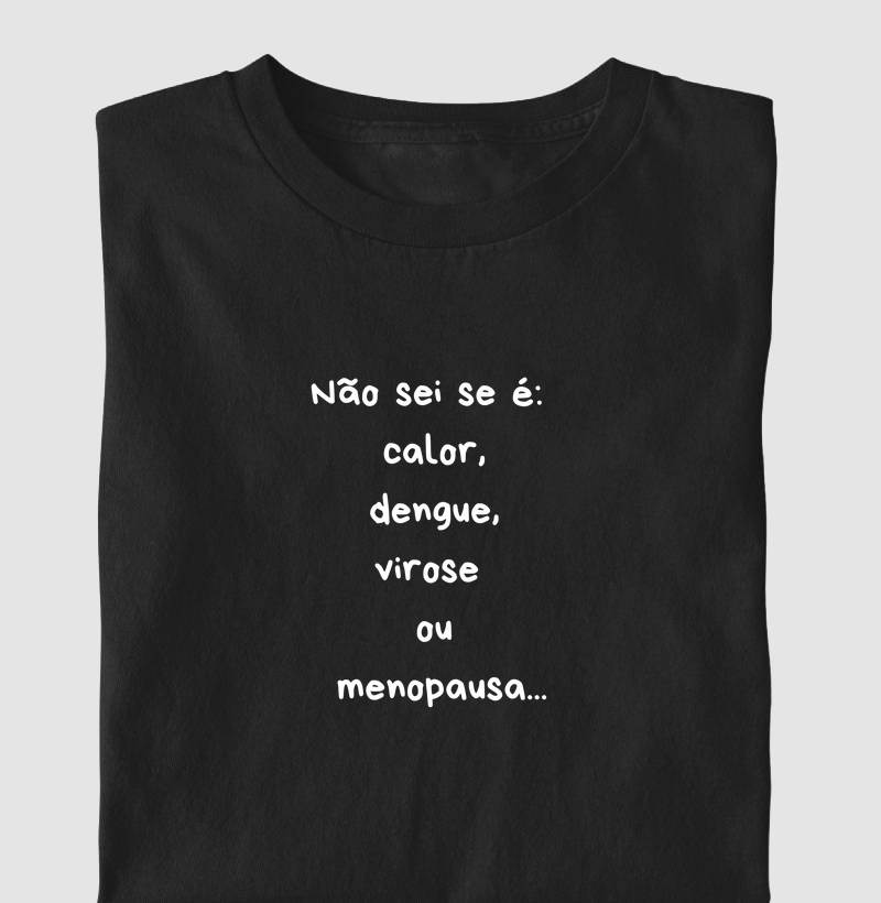 Não sei se é calor