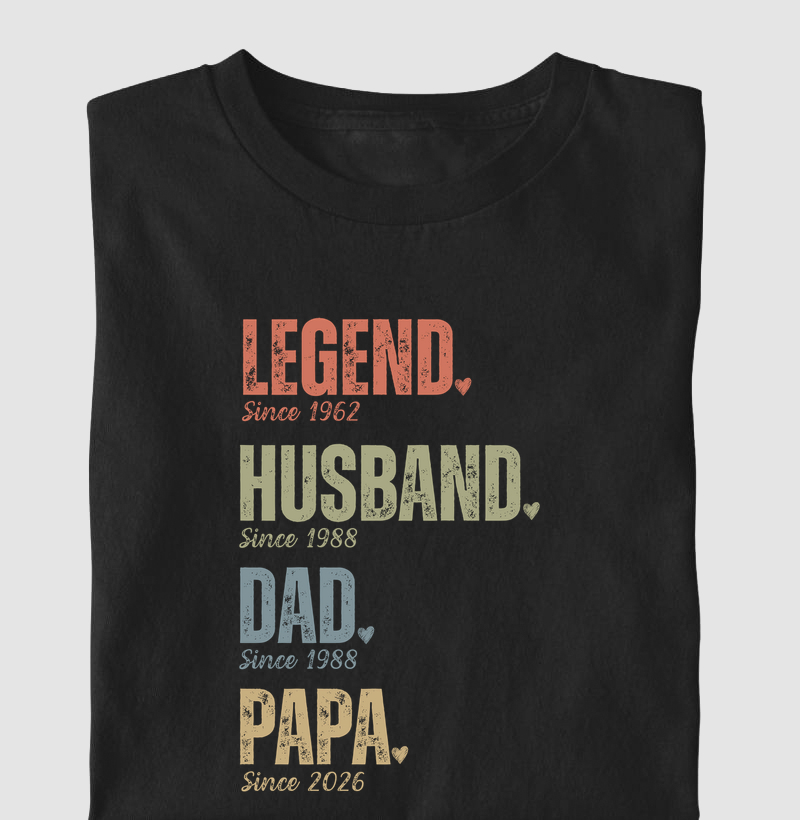 Legend. Husband. Dad. Papa.