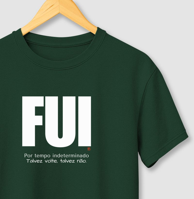 Camiseta Fui... por tempo indeterminado. Talvez volte, talvez não
