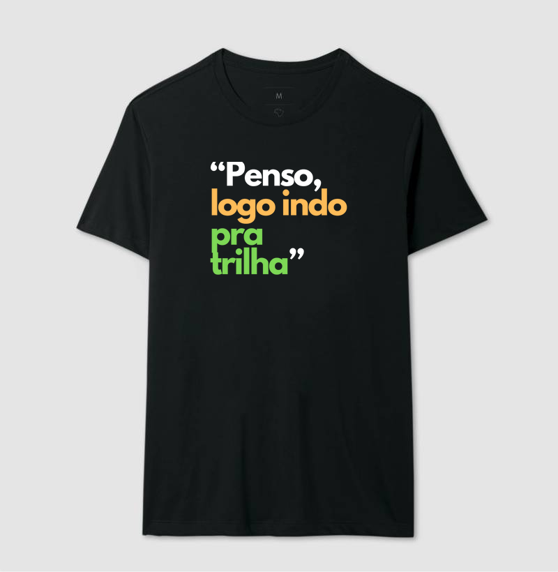 Penso, logo indo pra Trilha
