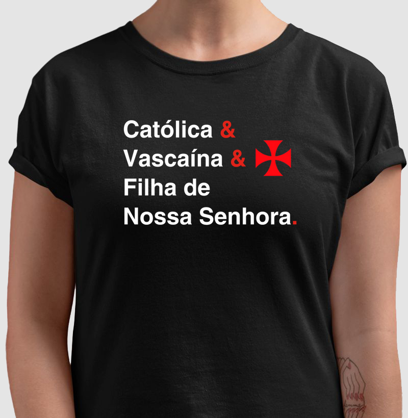 Vascaína Católica e Filha de Nossa Senhora
