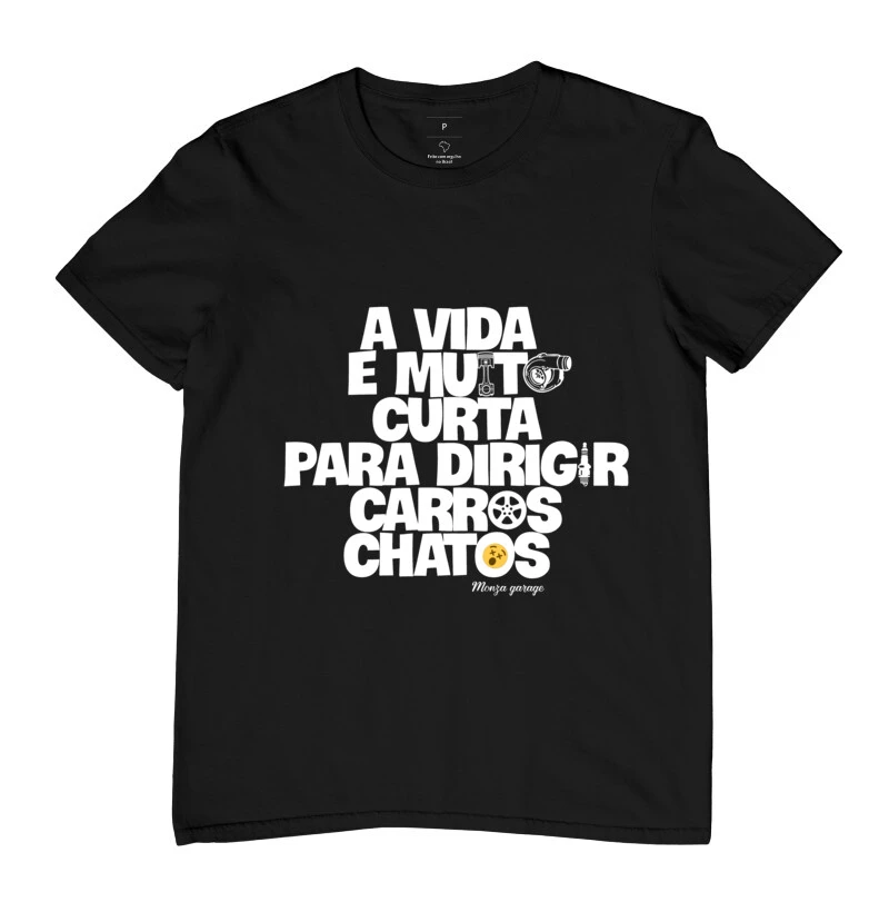 a vida e muito curta para dirijir carros chatos